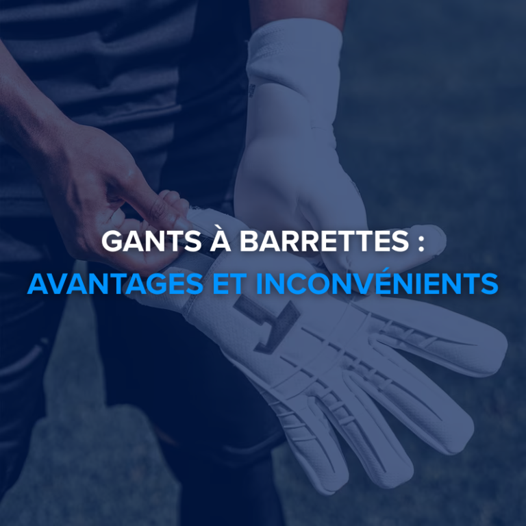 Gant à barrettes : avantage et inconvénient