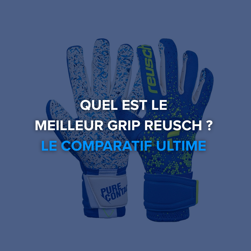 Quel est le meilleur grip Reusch ? Le comparatif ultime des grip Reusch en 2025